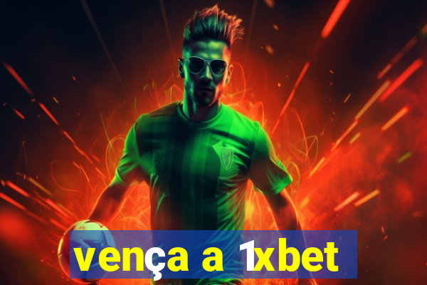 vença a 1xbet